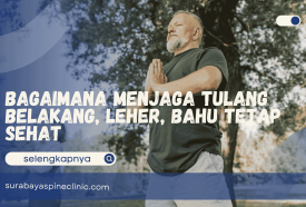  Bagaimana Menjaga Tulang Belakang, Leher, Bahu Tetap Sehat