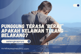  Punggung Terasa ‘Berat’ Apakah Kelainan Tulang Belakang?