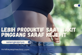 Lebih Produktif saat Sakit Pinggang Saraf Kejepit