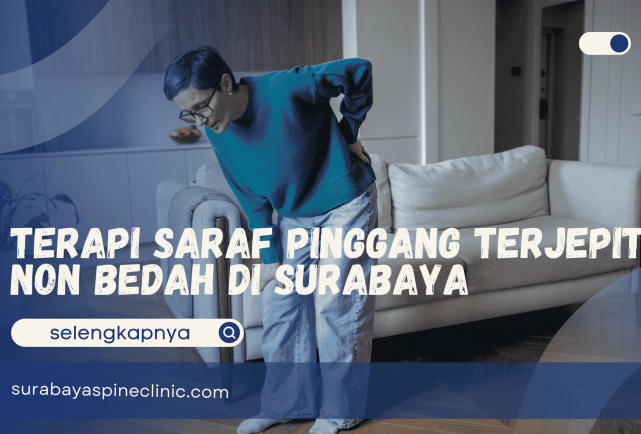 Terapi Saraf Pinggang Terjepit Non Bedah di Surabaya