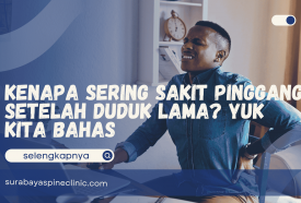 Kenapa Sering Sakit Pinggang Setelah Duduk Lama? Yuk Kita Bahas