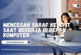  Mencegah Saraf Kejepit Saat Bekerja di Depan Komputer