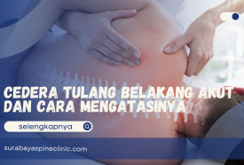 Cedera Tulang Belakang Akut Dan Cara Mengatasinya