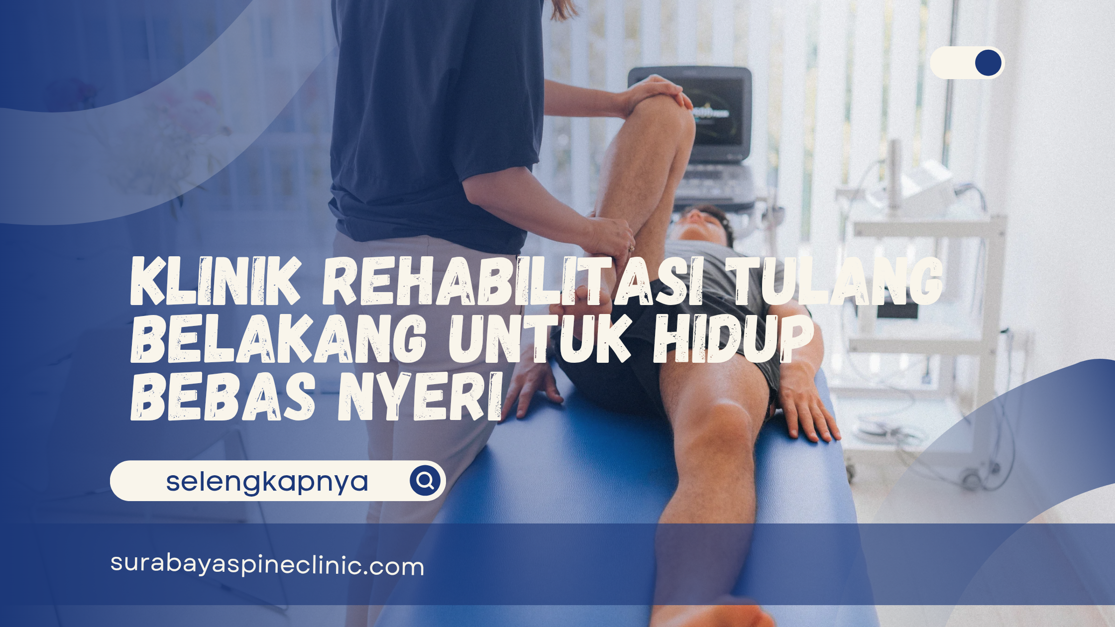  Klinik Rehabilitasi Tulang Belakang untuk Hidup Bebas Nyeri