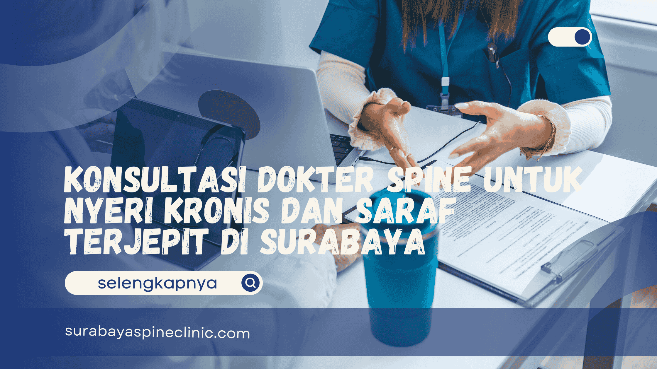 Konsultasi Dokter Spine untuk Nyeri Kronis dan Saraf Terjepit di Surabaya