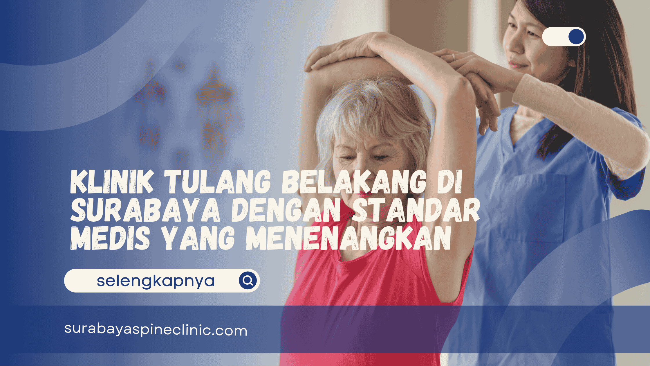  Klinik Tulang Belakang di Surabaya dengan Standar Medis yang Menenangkan