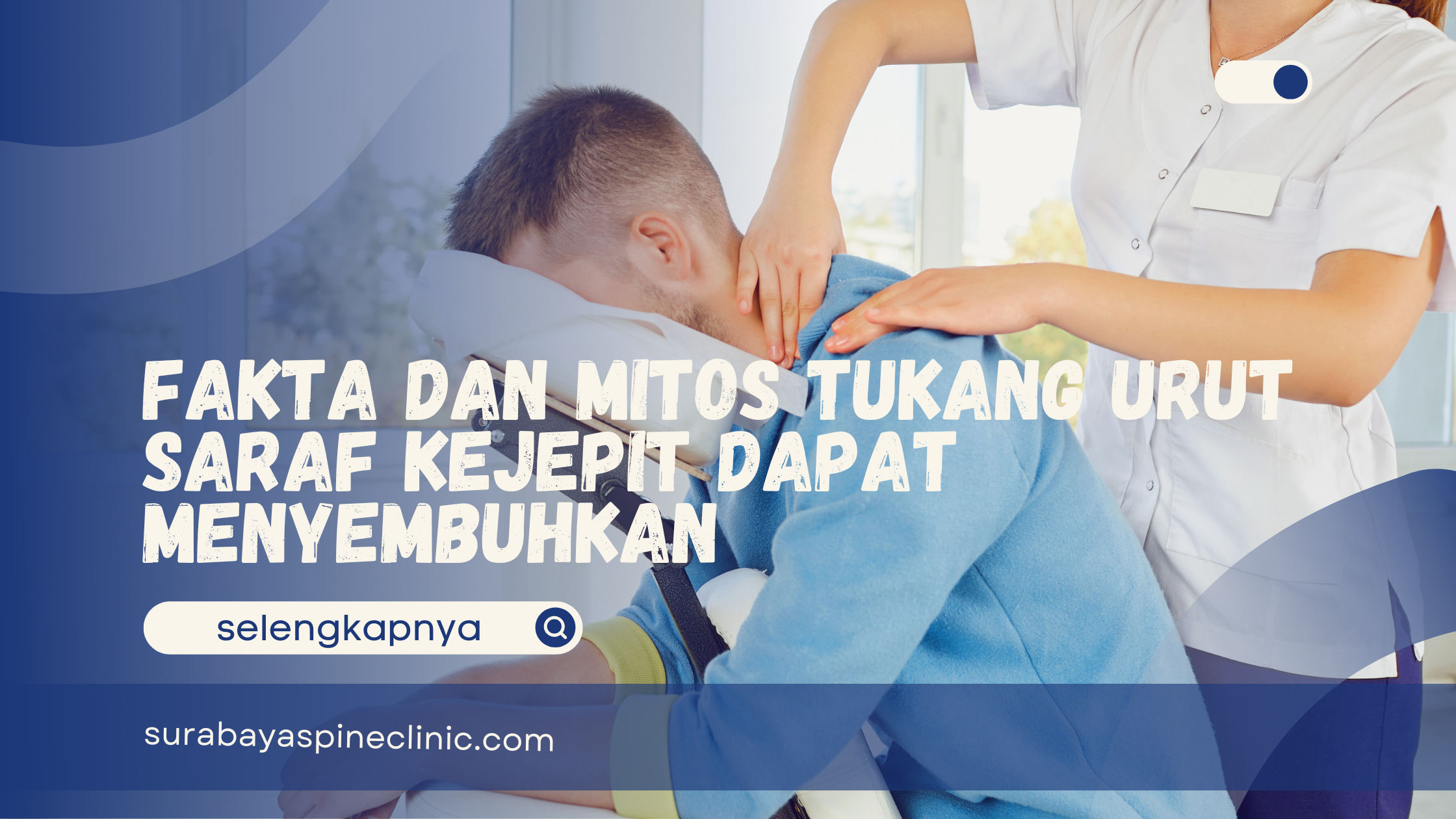 Fakta dan Mitos Tukang Urut Saraf Kejepit Dapat Menyembuhkan