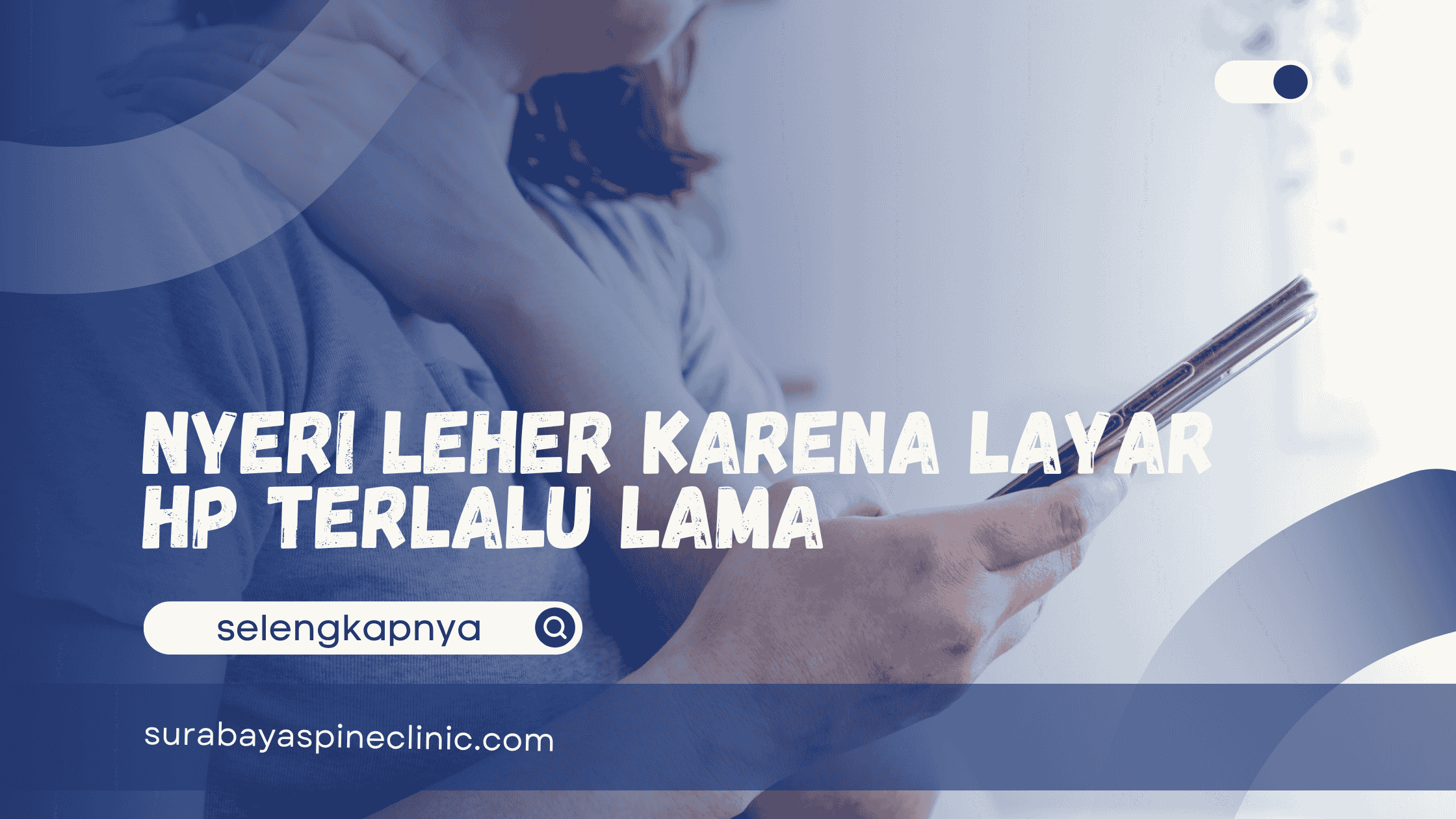 Nyeri Leher Karena menatap Layar HP Terlalu Lama 