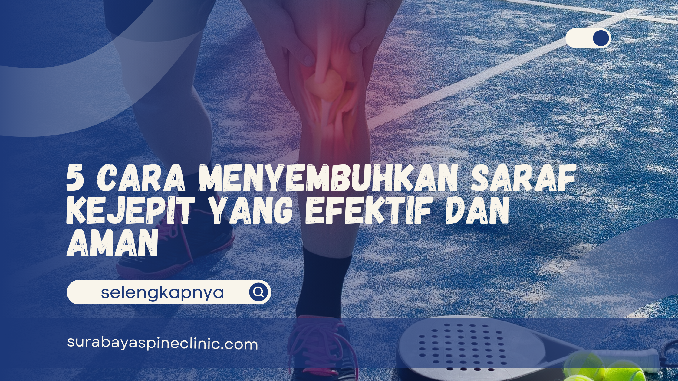  5 Cara Menyembuhkan Saraf Kejepit yang Efektif dan Aman